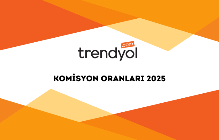 Trendyol Komisyon Oranları 2025