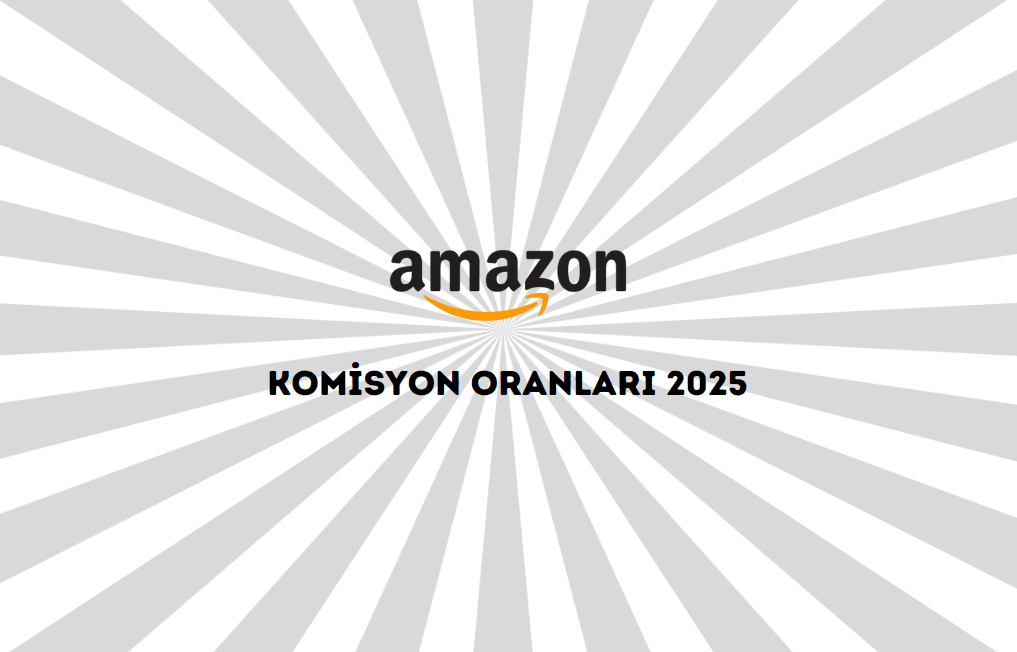 Amazon Komisyon Oranları 2025